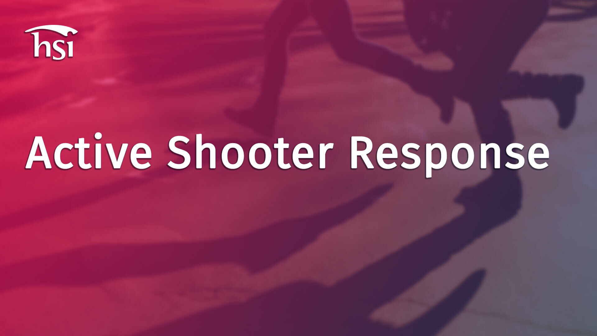 Active Shooter Response - HSI