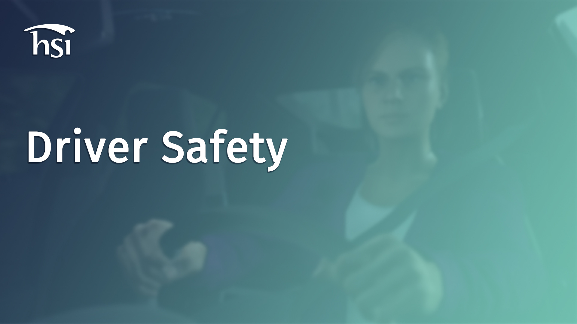 Driver Sfty Driver Safety - HSI