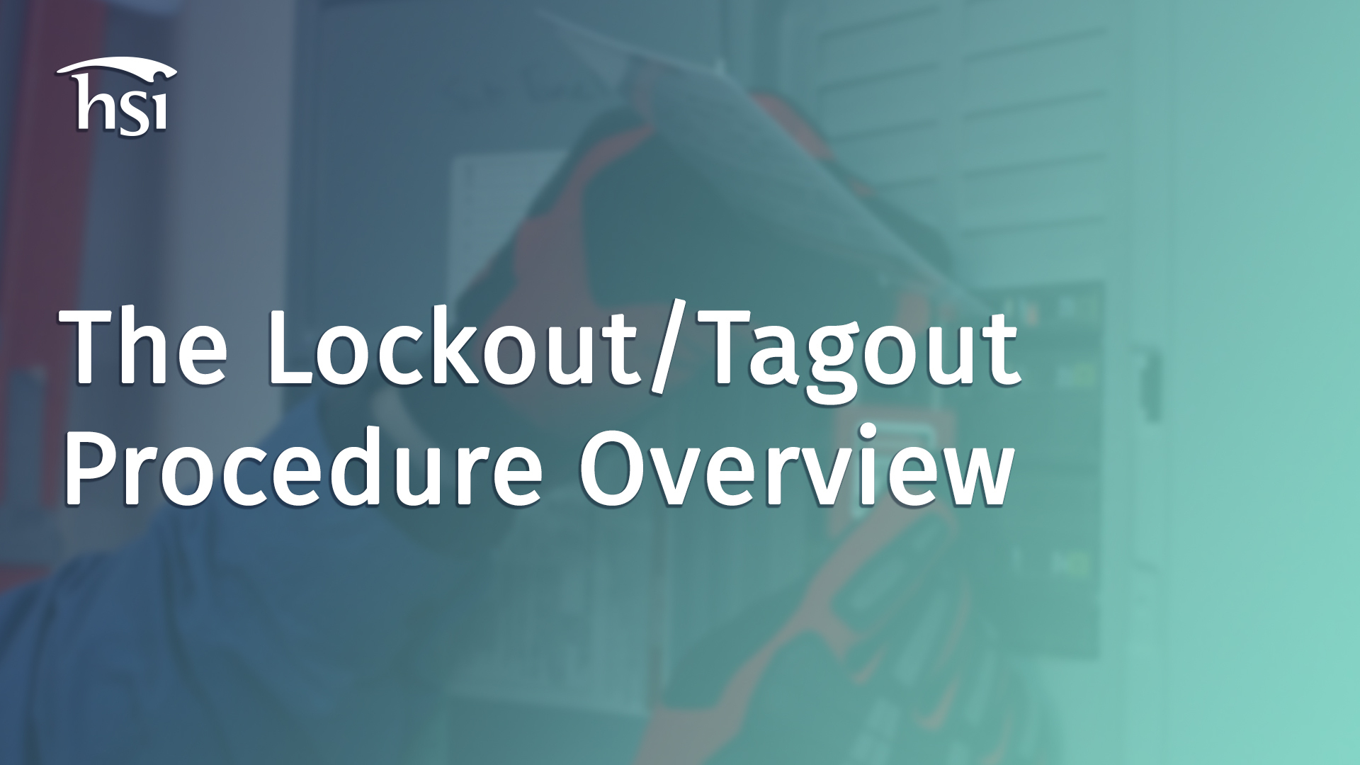 Lockout Tagout Overview - HSI